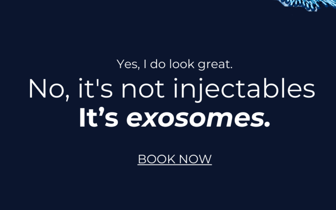 The latest in skin…Exosomes!